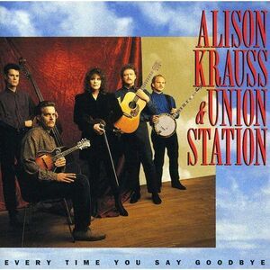 Alison Krauss - Every Time You Say Goodbye  CD